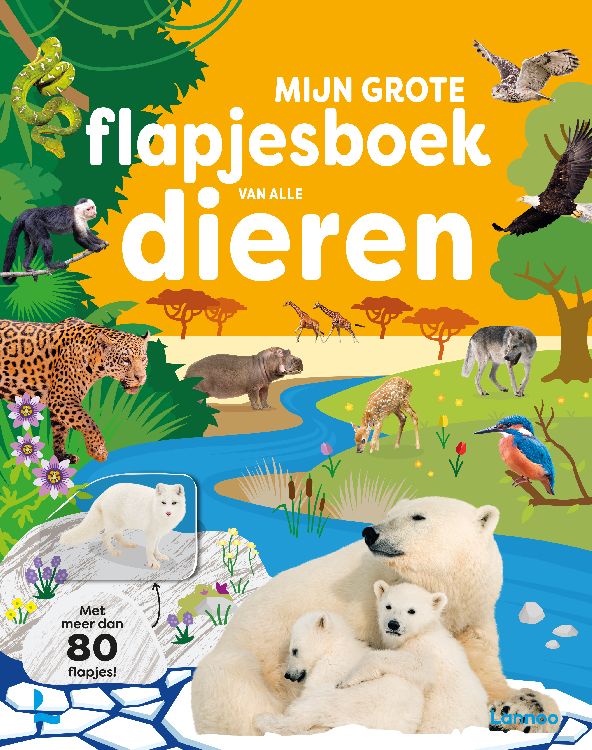 Boek LANNOO Mijn Grote Flapjesboek Van Alle Dieren, leesboek